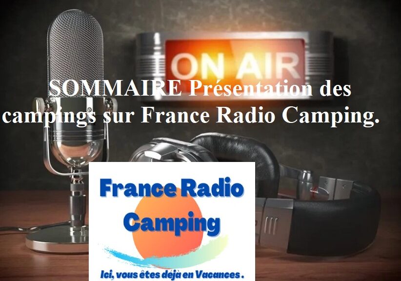 SOMMAIRE Présentation des campings sur France Radio Camping.