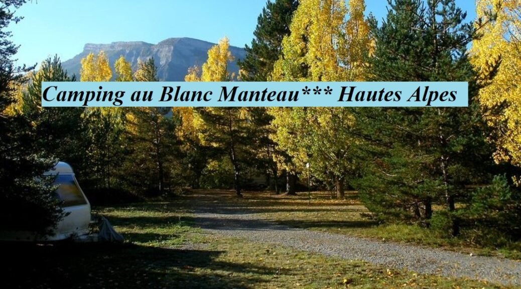 Camping au Blanc Manteau Hautes Alpes