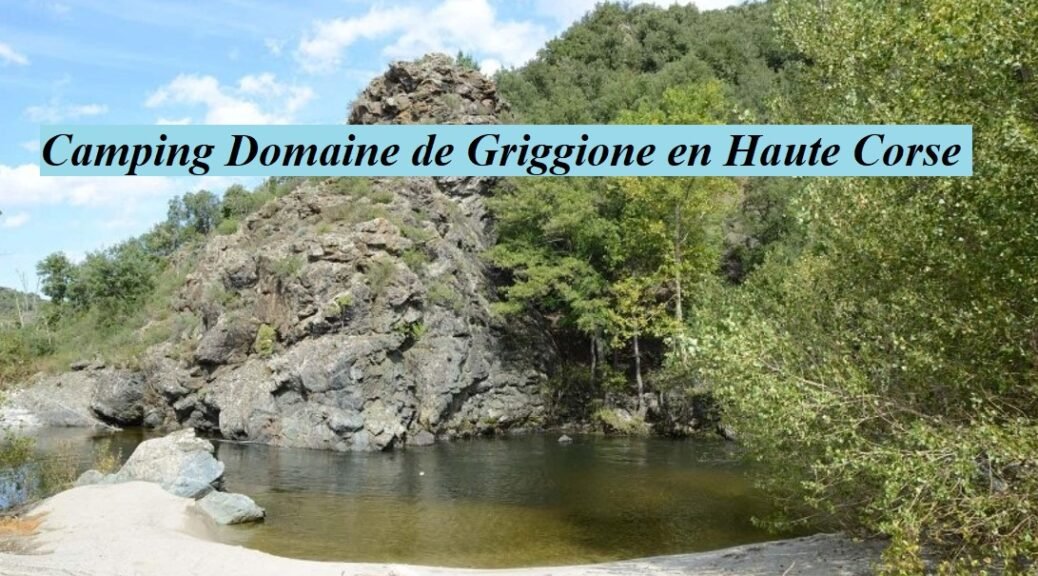 Camping domaine de Griggione en Haute Corse